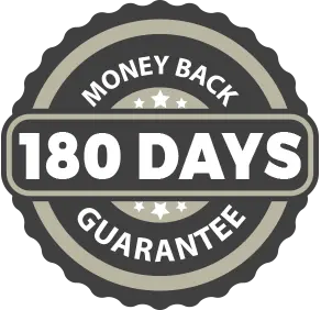 100% Satisfaction 180-Day Money Back Guarantee